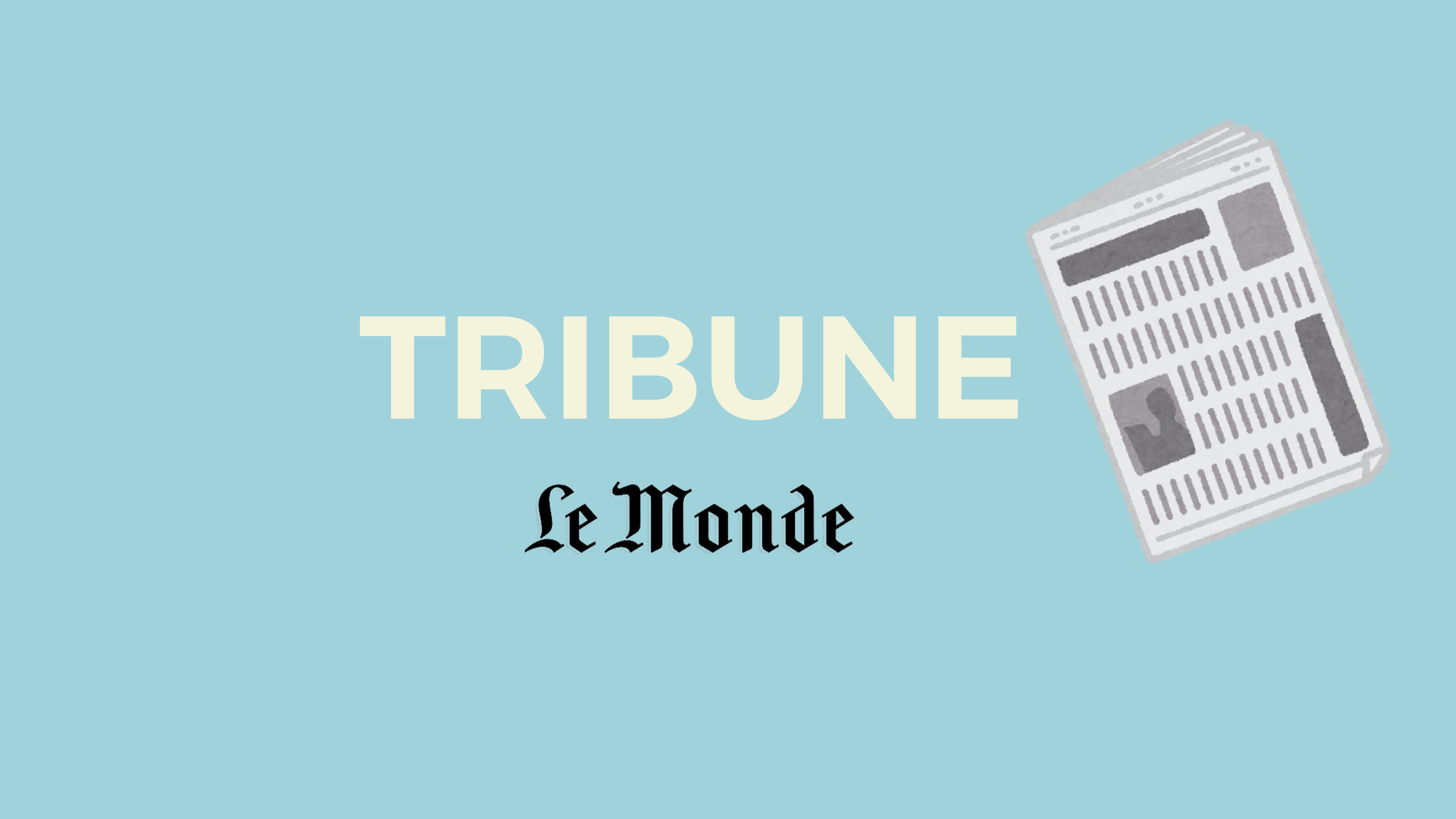 Tribune TETRAA LeMonde